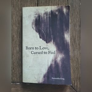 Born to Love, Cursed to Feel by Samantha King - Paperback